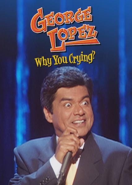 Poster för George Lopez: Why You Crying?