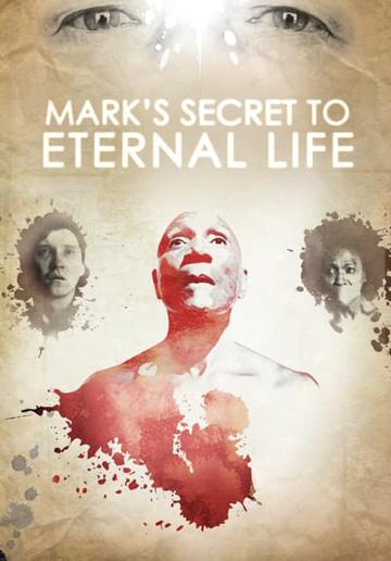 Mark's Secret to Eternal Life poszter