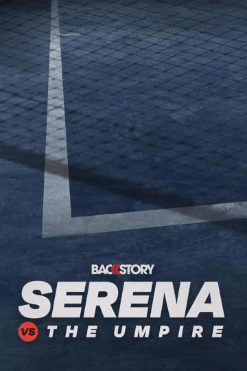 Backstory: Serena vs. The Umpire poszter