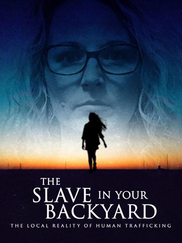 The Slave in Your Backyard: The Local Reality of Human Trafficking