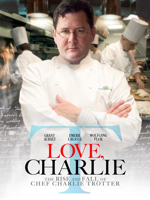Movie poster for Love, Charlie: The Rise and Fall of Chef Charlie Trotter