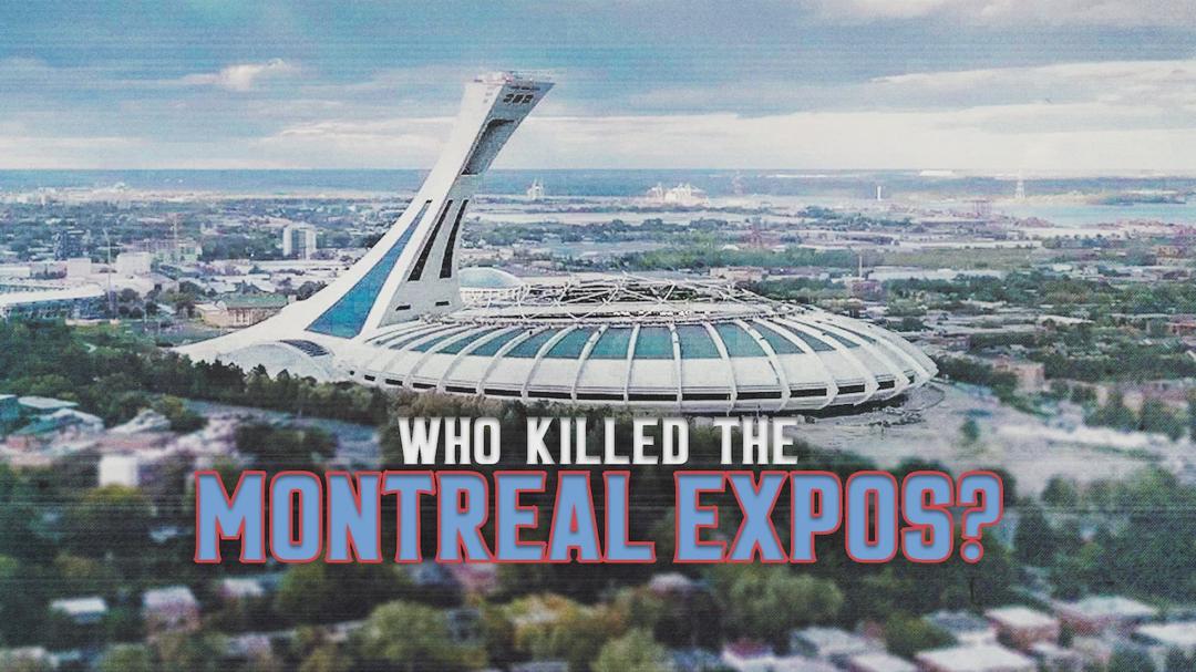 Who Killed the Montreal Expos?