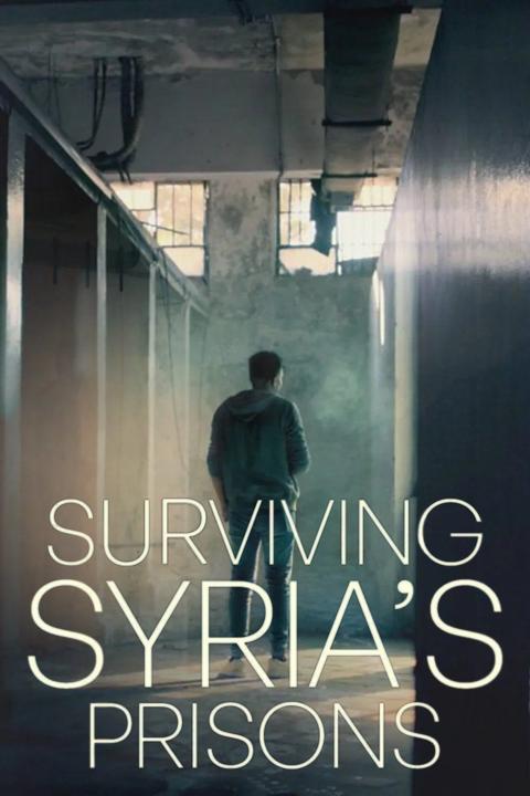 Movie poster for Surviving Syria’s Prisons