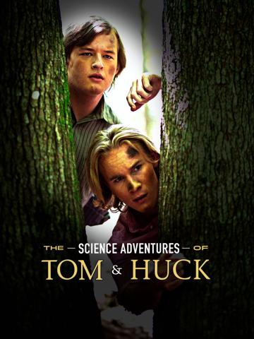 The Science Adventures of Tom & Huck