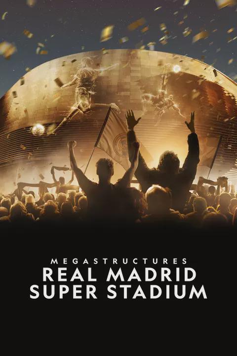 Poster för Megastructures: Real Madrid Super Stadium