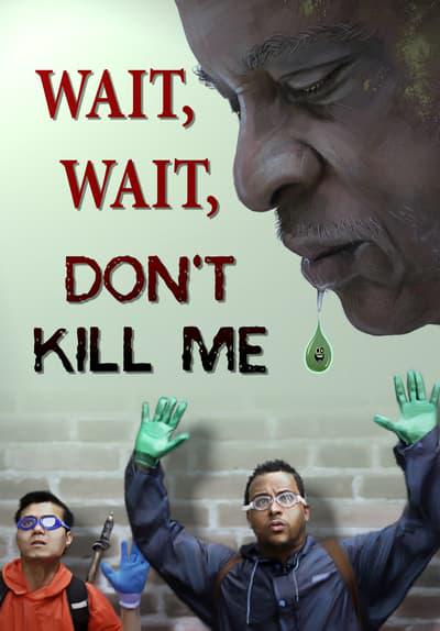 Poster för Wait, Wait, Don't Kill Me