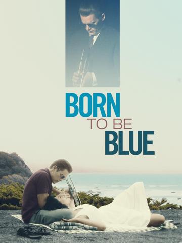 Born to Be Blue poszter