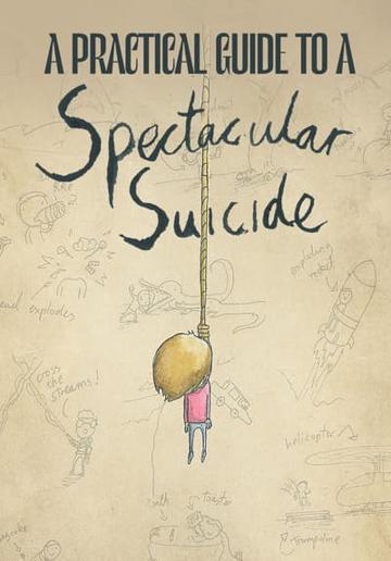 A Practical Guide to a Spectacular Suicide poszter
