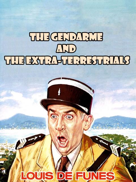 The Gendarme and the Creatures from Outer Space
