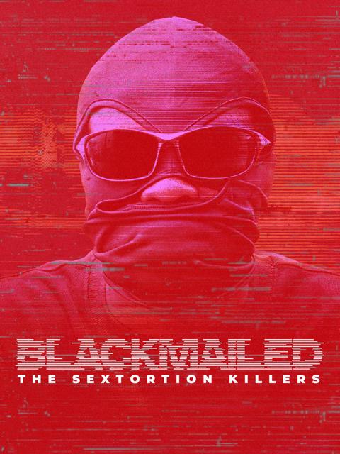 Movie poster for Blackmailed: The Sextortion Killers