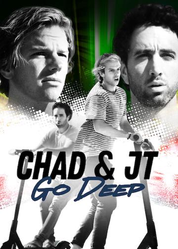 Chad and JT Go Deep poszter