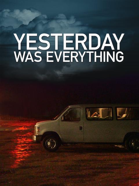 Poster för Yesterday Was Everything