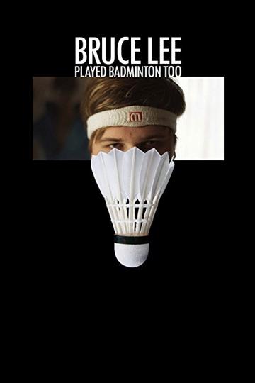 Bruce Lee Played Badminton Too poszter