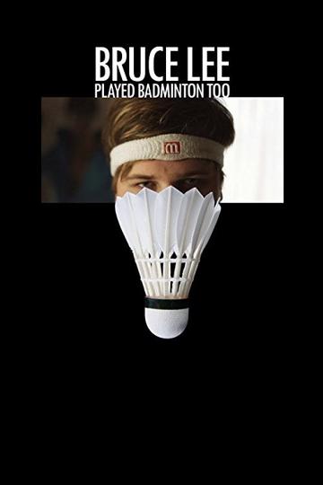 Bruce Lee Played Badminton Too poszter