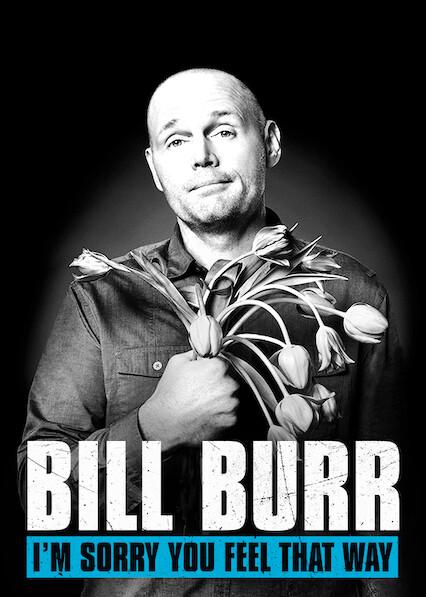 Movie poster for Bill Burr: I'm Sorry You Feel That Way