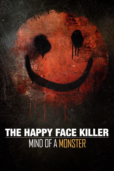 Movie poster for The Happy Face Killer: Mind of a Monster