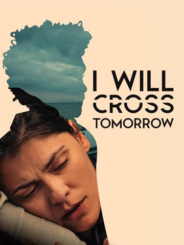 I Will Cross Tomorrow poszter
