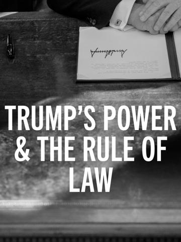 Trump's Power & the Rule of Law