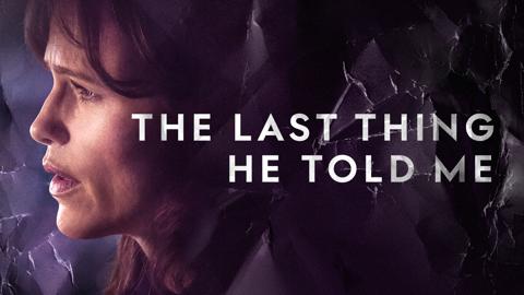 The Last Thing He Told Me