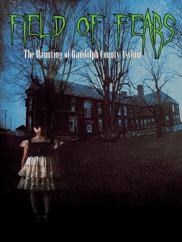 Field of Fears - The Haunting of Randolph County Asylum