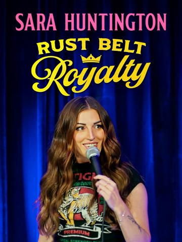 Sara Huntington: Rust Belt Royalty