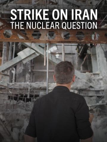 Strike on Iran: The Nuclear Question