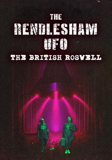 The Rendlesham UFO : The British Roswell