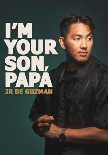 JR De Guzman: I'm Your Son, Papa