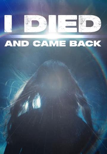 I Died... and Came Back