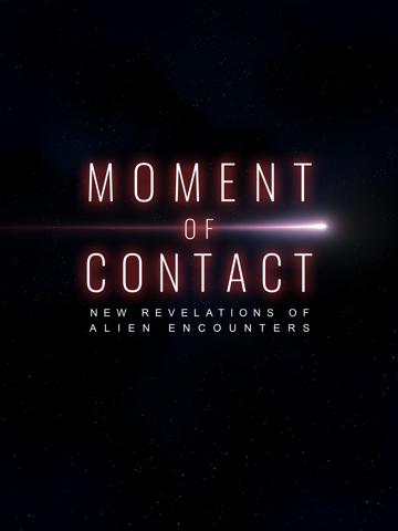 Moment of Contact: New Revelations of Alien Encounters poszter