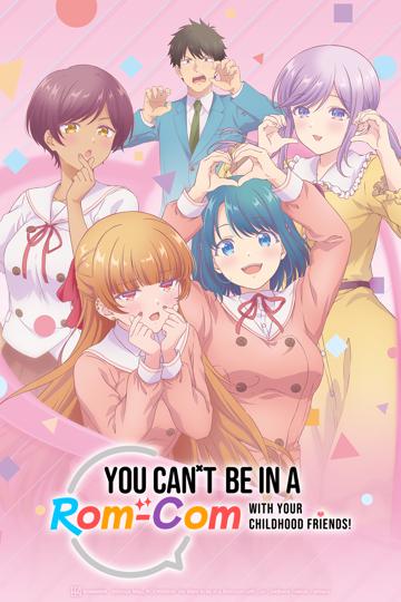 You Can't Be in a Rom-Com with Your Childhood Friends! poszter