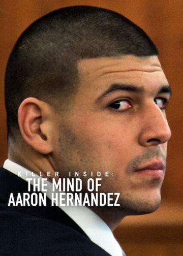 Egy gyilkos elméje: Aaron Hernandez poszter