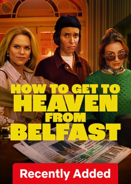 How to Get to Heaven from Belfast