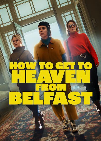 How to Get to Heaven from Belfast
