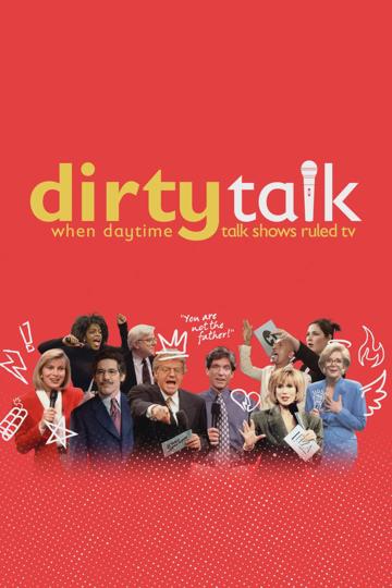 Dirty Talk: When Daytime Talk Shows Ruled TV poszter