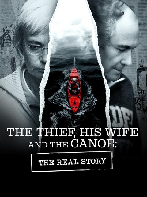 Movie poster for The Thief, His Wife and the Canoe: The Real Story