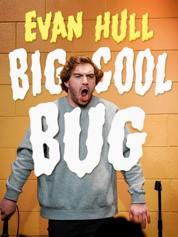 Evan Hull: Big Cool Bug