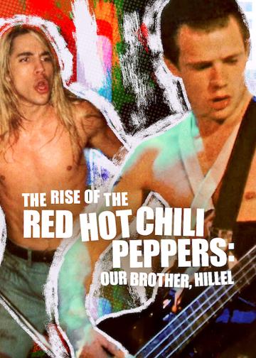 The Rise of the Red Hot Chili Peppers: Our Brother, Hillel