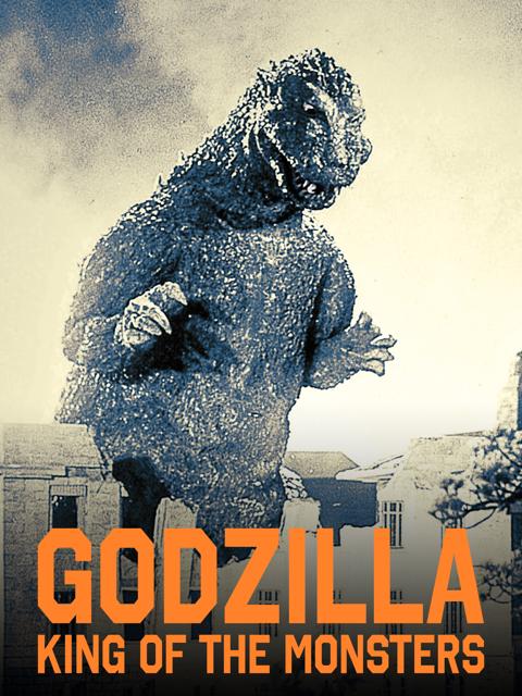 Godzilla, King of the Monsters!