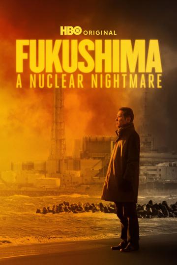 Fukushima: A Nuclear Nightmare