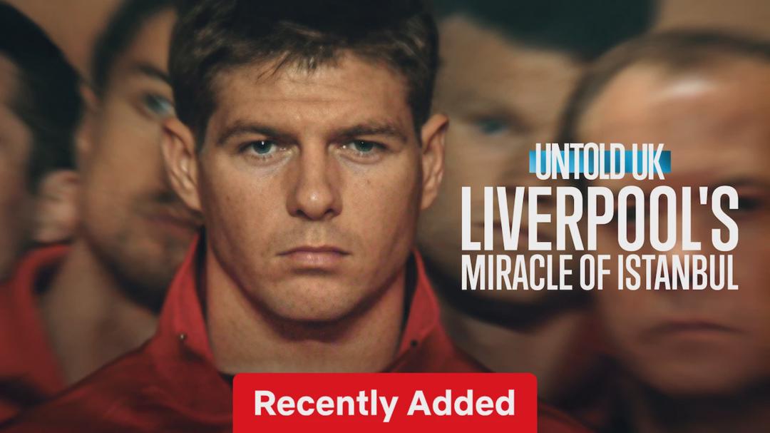 Untold UK: Liverpool's Miracle of lstanbul