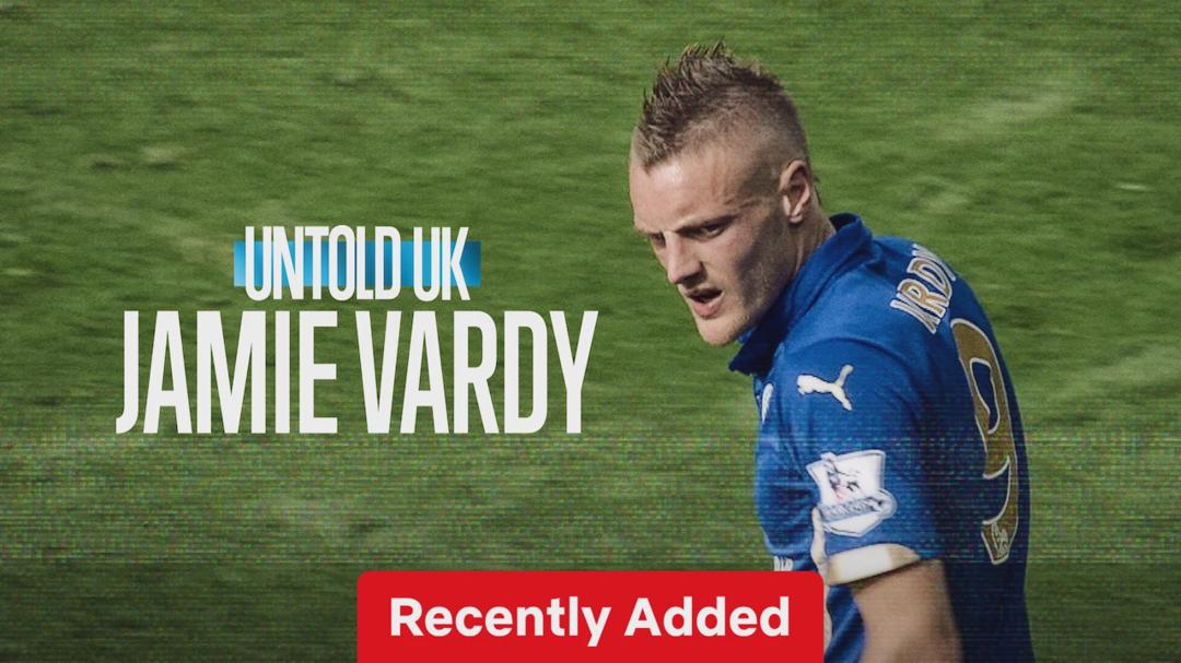 Untold UK: Jamie Vardy