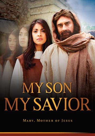 My Son, My Savior: The Mother of Jesus poszter