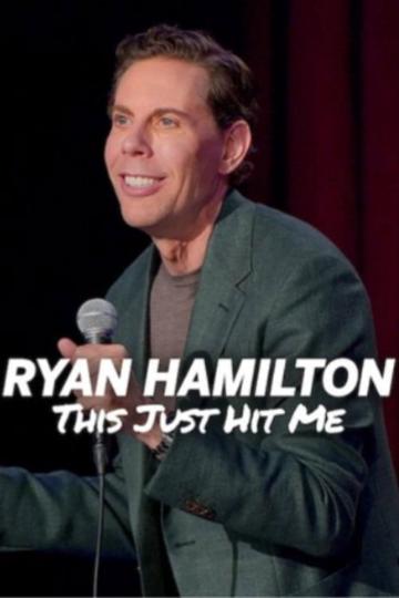 Ryan Hamilton: This Just Hit Me poszter