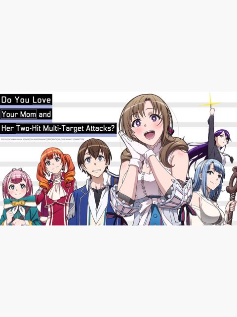 Series poster for Do You Love Your Mom and Her Two-Hit Multi-Target Attacks?