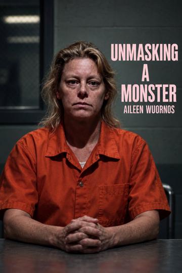 Egy szörnyeteg leleplezése - Aileen Wuornos poszter
