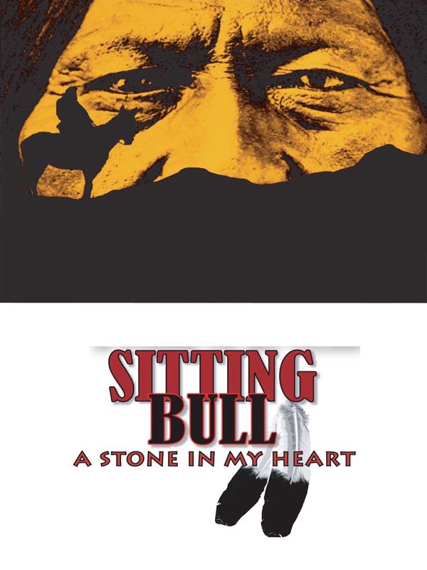 Sitting Bull: A Stone in My Heart
