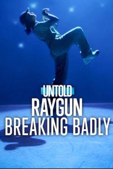 Untold Raygun: Breaking Badly poszter