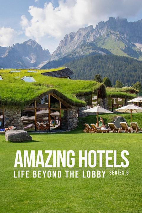 Series poster for Amazing Hotels: Life Beyond the Lobby