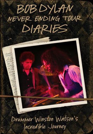 Bob Dylan Never Ending Tour Diaries: Drummer Winston Watson's Incredible Journey poszter